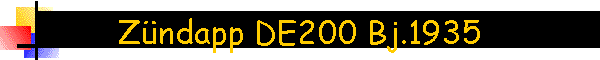 Z�ndapp DE200 Bj.1935