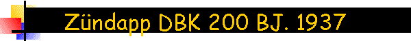 Z�ndapp DBK 200 BJ. 1937